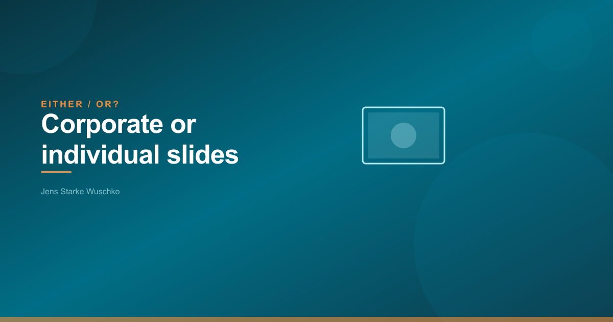 Ou bien ? Slides corporate ou individuelles